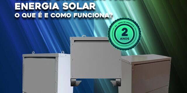 O que é um Transformador para Energia Solar