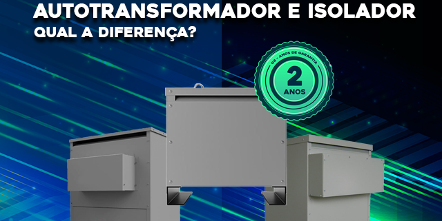 Qual a diferença entre um AutoTransformador e um Transformador Isolador