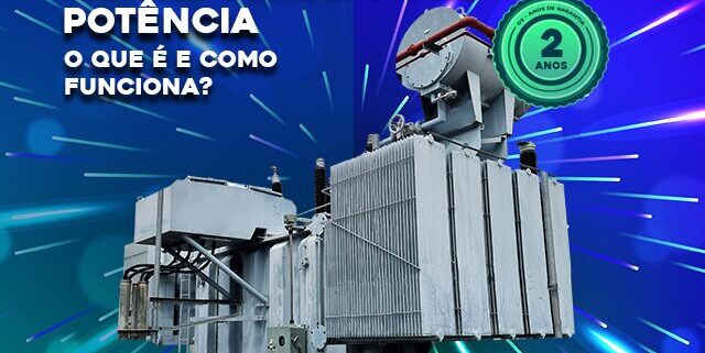 O que é um Transformador de Potencia