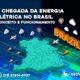 A Chegada da Energia Elétrica no Brasil